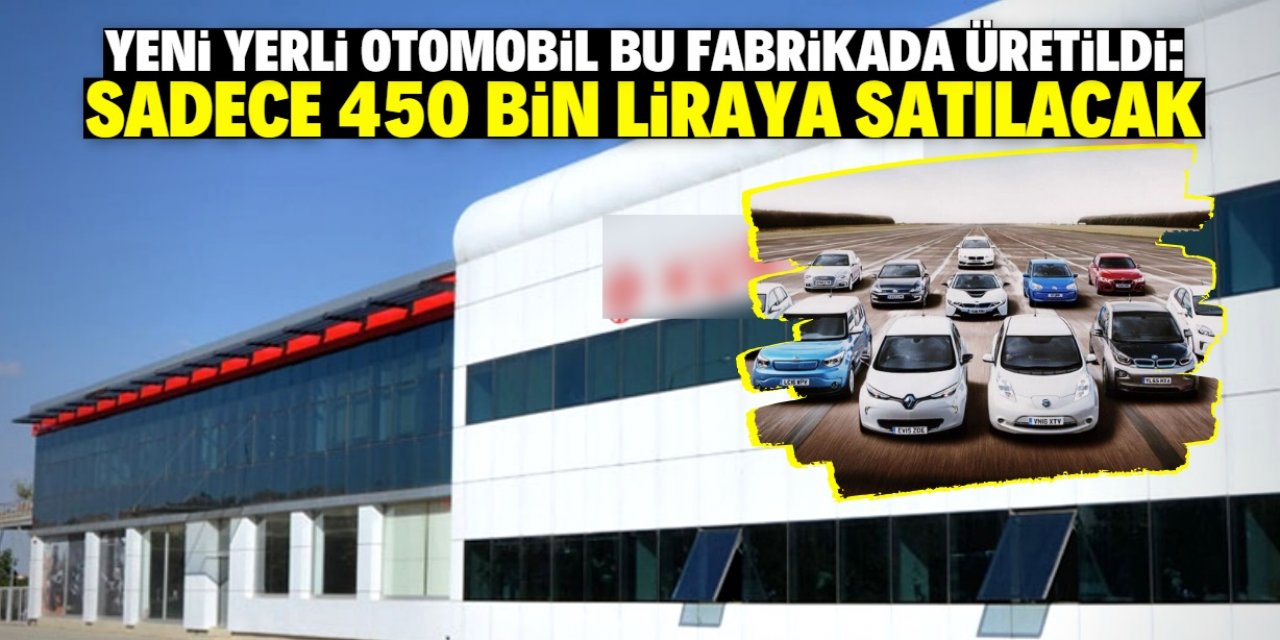 Yeni bir yerli otomobil 450 bin liraya alıcı buluyor