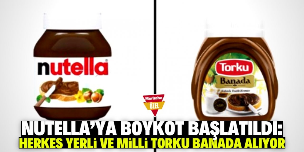 Nutella satışları çakıldı. Yerli ve milli Torku Banada satışları patladı