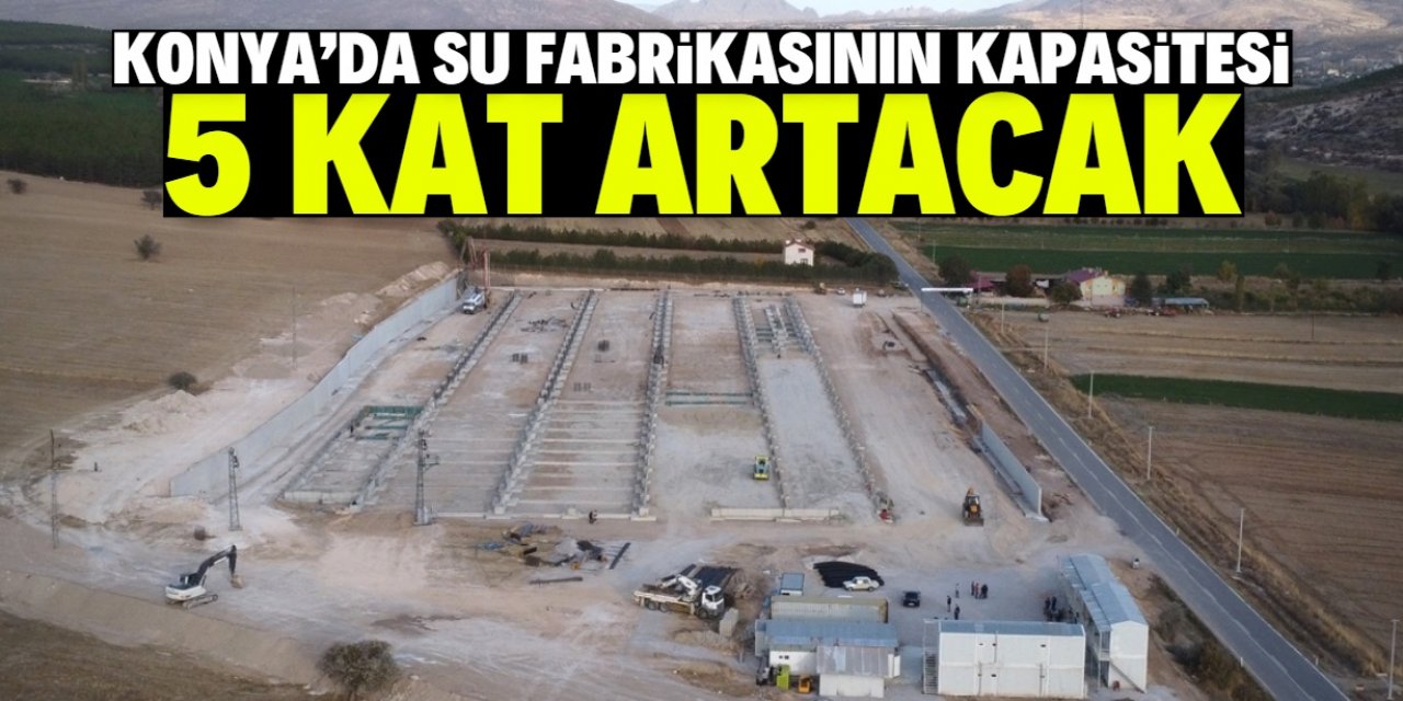 Konya'da su fabrikasına dev yatırım: Kapasite 5 kat artacak