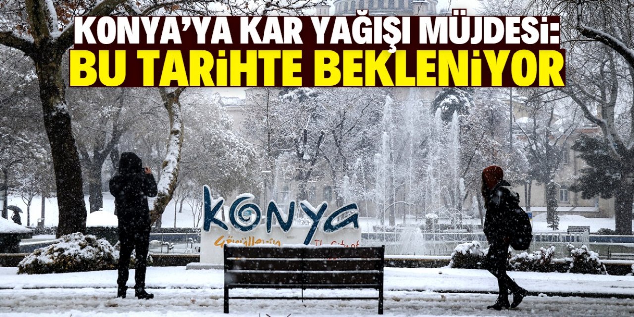 Konya'ya bu tarihte kar yağacak! 1 haftadan daha az süre kaldı