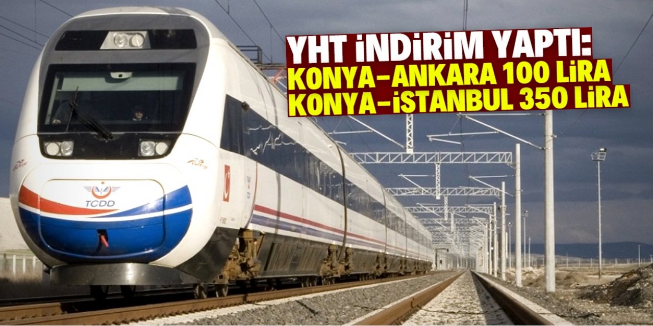 Konya-Ankara YHT bileti 100 liraya satılacak: Binlerce vatandaş faydalanacak