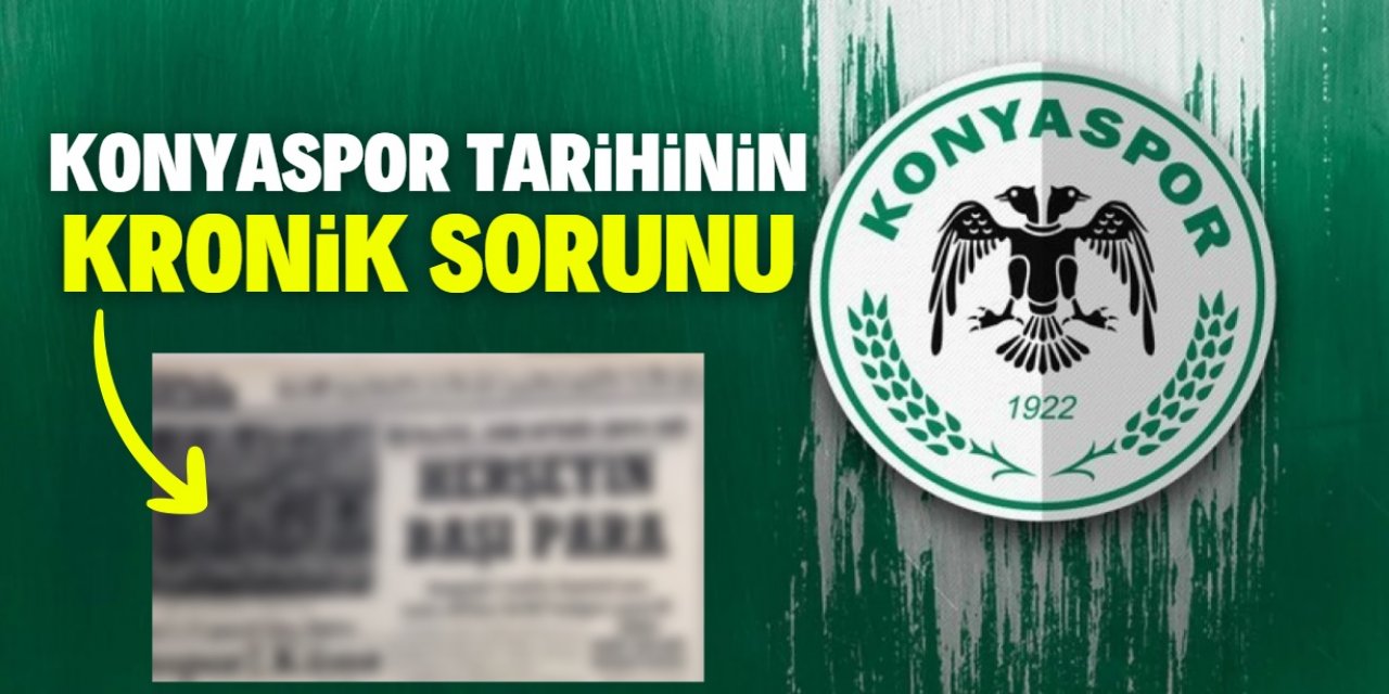 Konyaspor tarihinin kronik sorunu