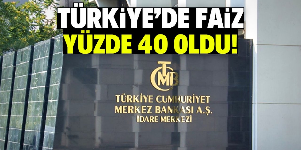 Türkiye'de faiz yüzde 40 oldu!