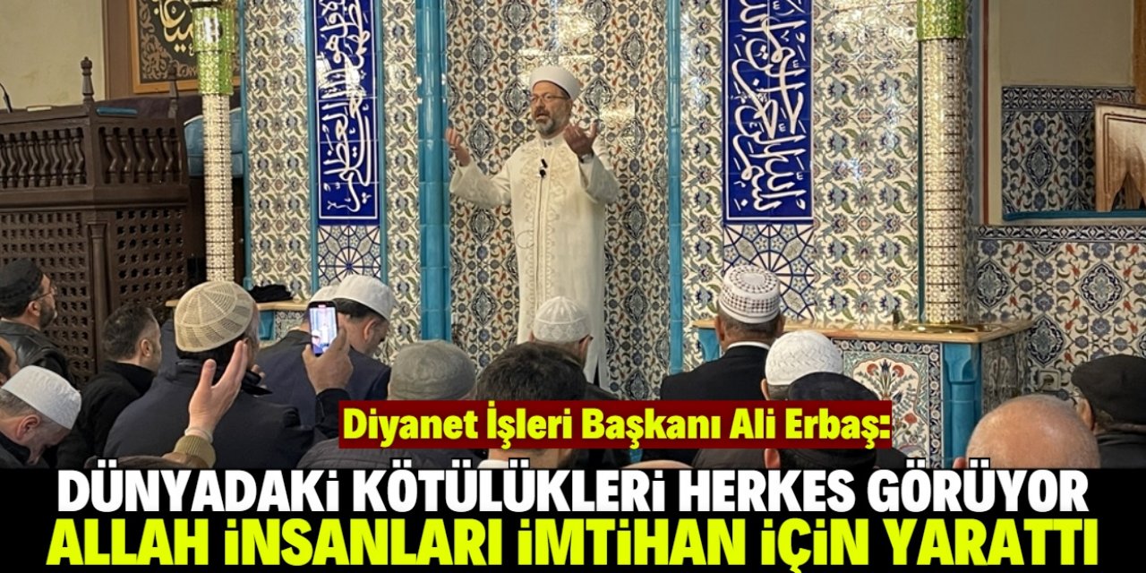 Diyanet İşleri Başkanı Ali Erbaş Konya'da konuştu: Allah insanları imtihan için yarattı