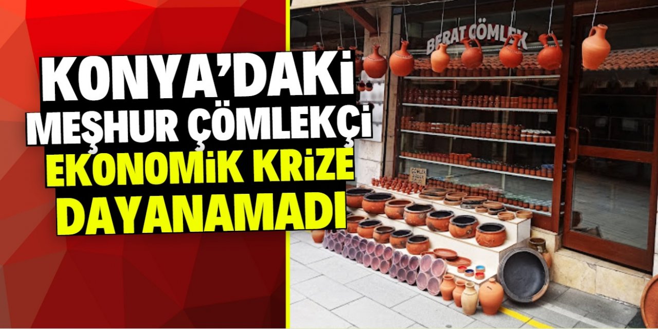 Konya'daki meşhur çömlekçi ekonomik krize yenik düştü: Dükkanı kapatacak