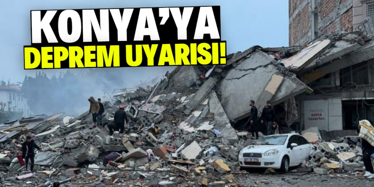Konya'ya deprem uyarısı! Kritik isim konuştu