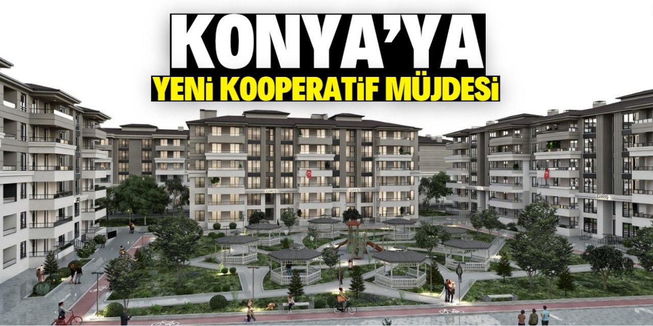 Konya'ya yeni kooperatif müjdesi