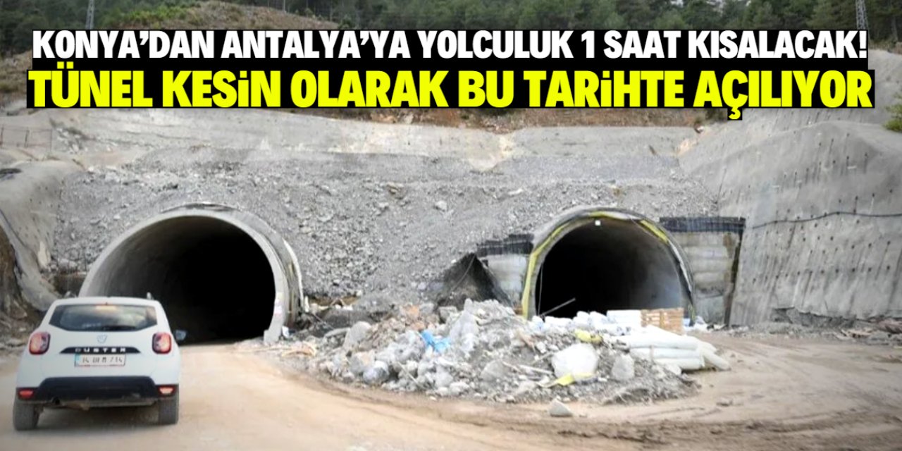 Konya-Antalya yolundaki tünelden kötü haber! Kesin açılış bu tarihe ertelendi