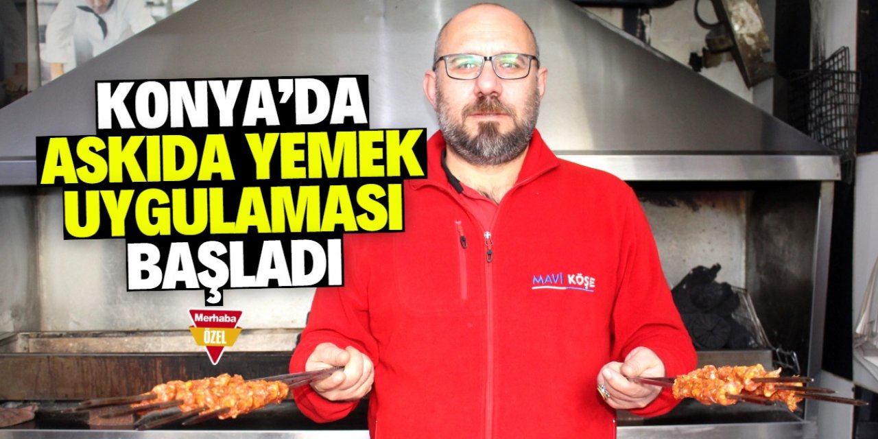 Konya'da bu lokanta askıda yemek uygulamasını başlattı