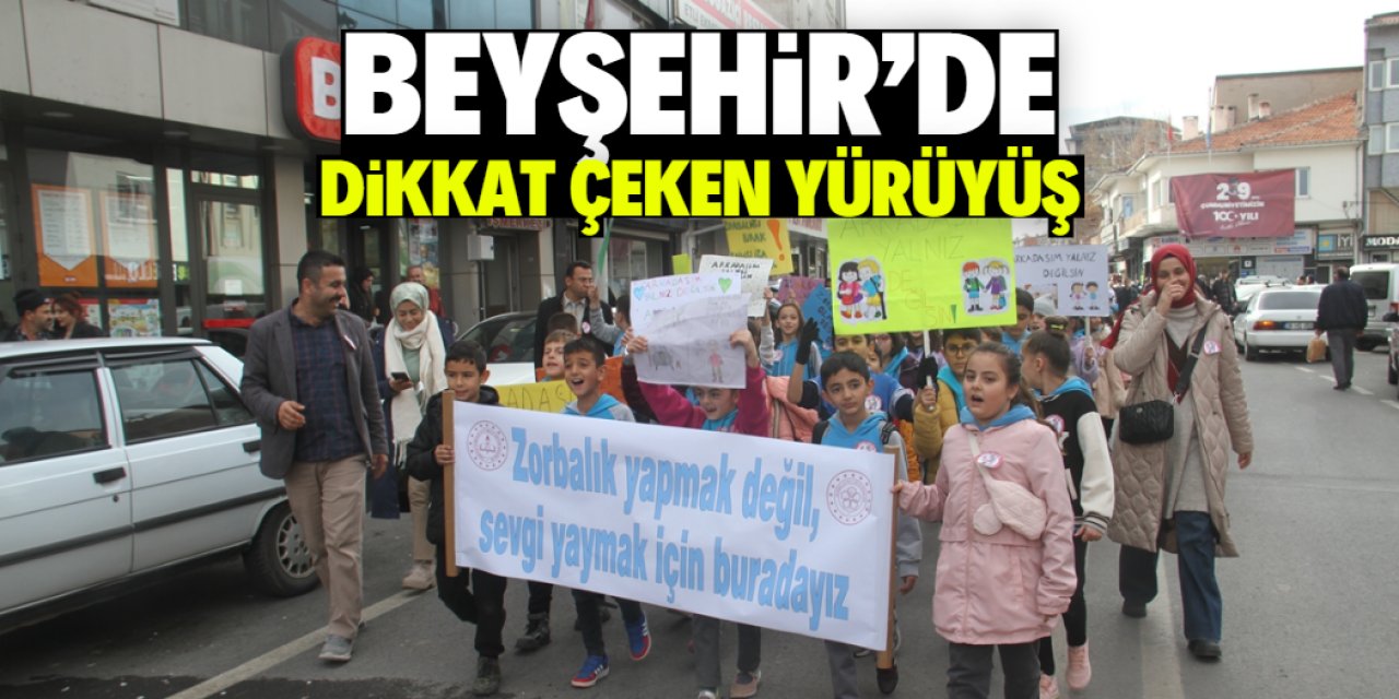 Beyşehir'de öğrenciler akran zorbalığına dikkat çekmek için yürüdü