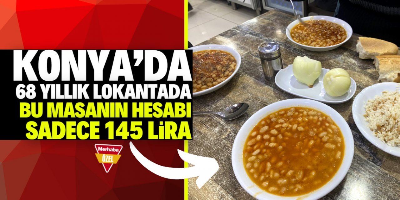 Konya'daki meşhur lokantada 3 kişi 145 liraya karnını doyuruyor