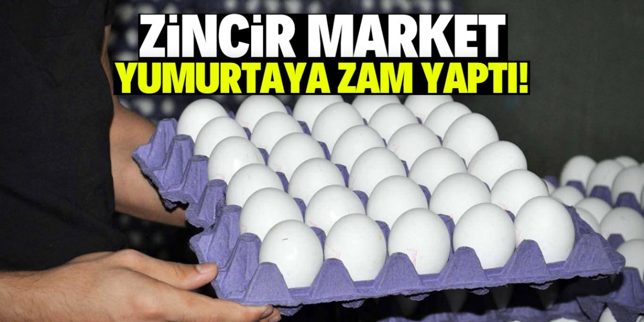Türkiye'de 11 bin şubesi olan zincir market yumurtaya zam yaptı! İşte yeni fiyat