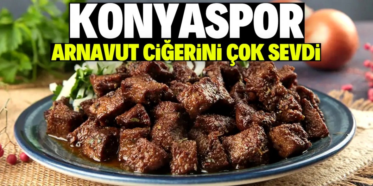 Konyaspor’a Arnavut Ciğeri dopingi