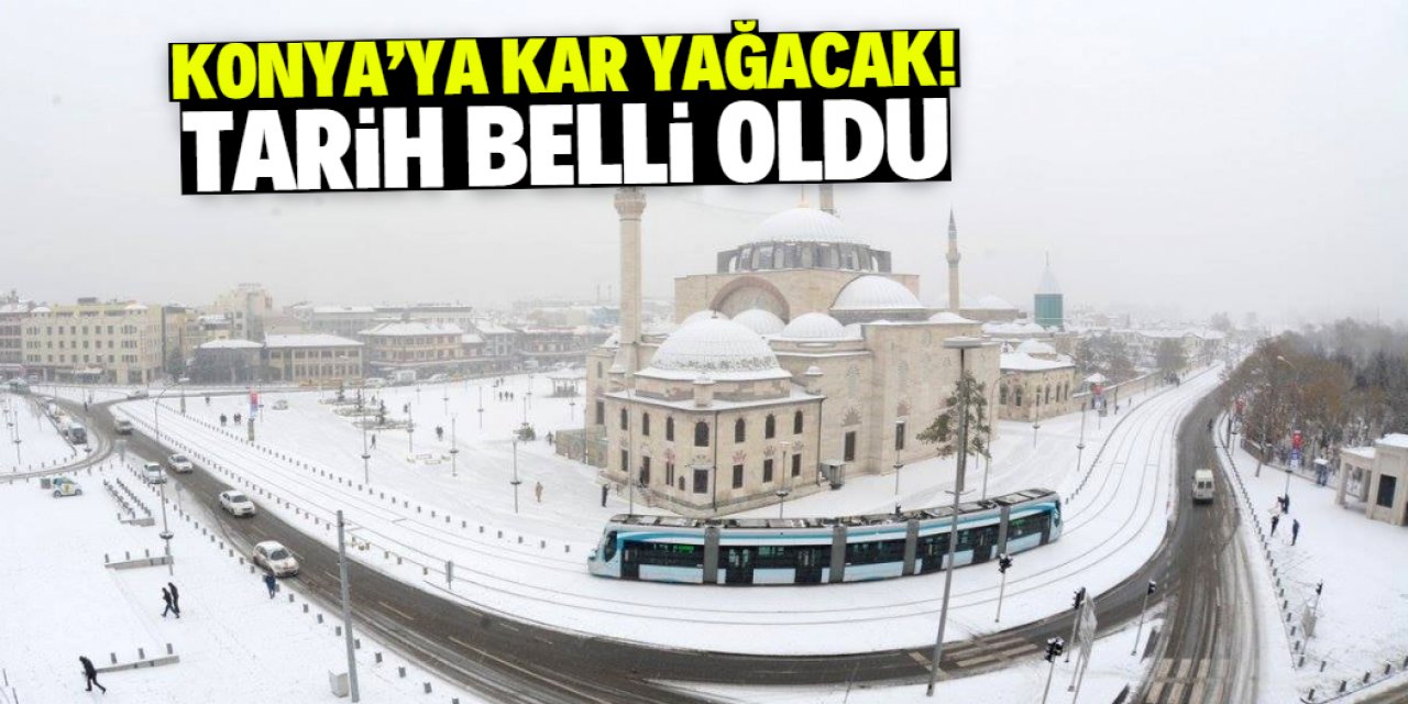 Konya'ya kar yağacak