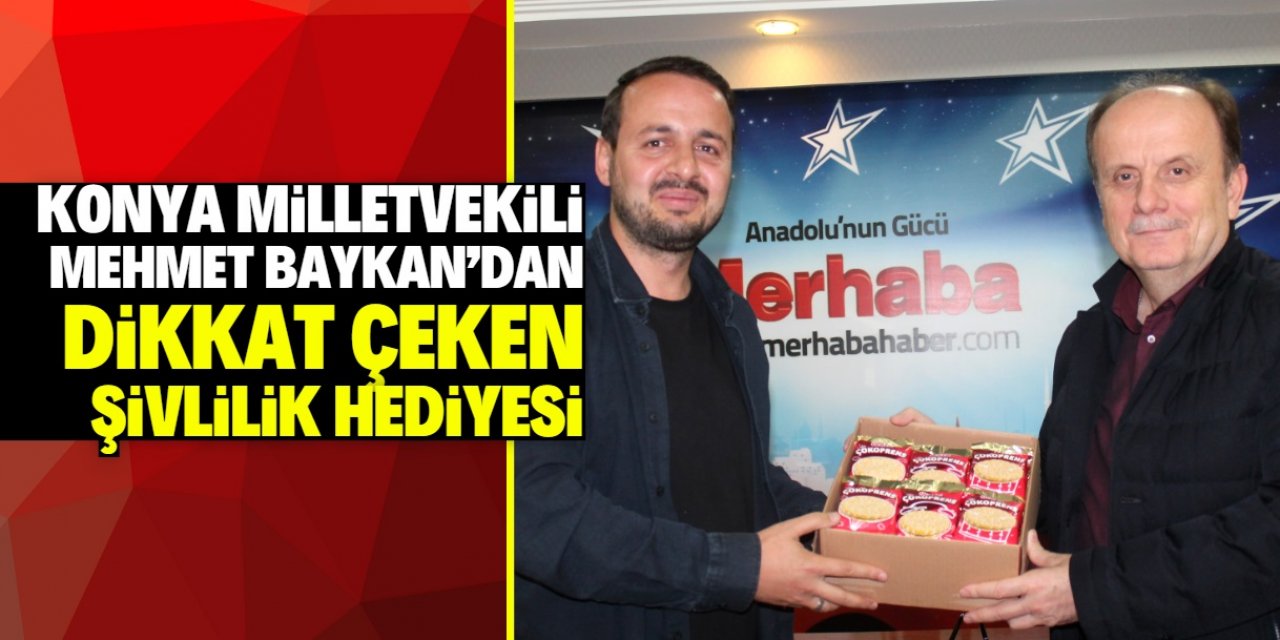 Konya Milletvekili Mehmet Baykan'dan dikkat çeken şivlilik hediyesi