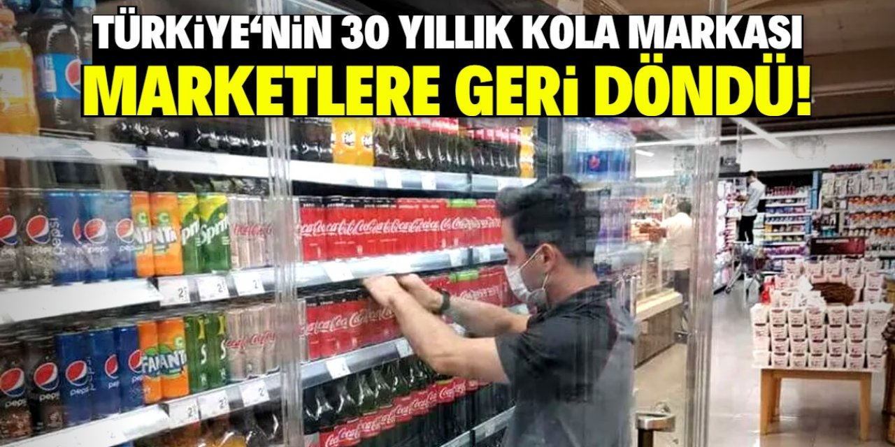 Türkiye'nin efsane kola markası marketlere geri döndü! Sadece 22 liraya satılacak