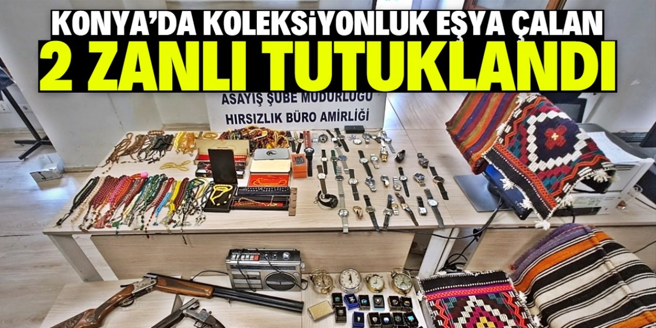 Konya'da iş yerinden koleksiyonluk eşya çalan 2 zanlı tutuklandı
