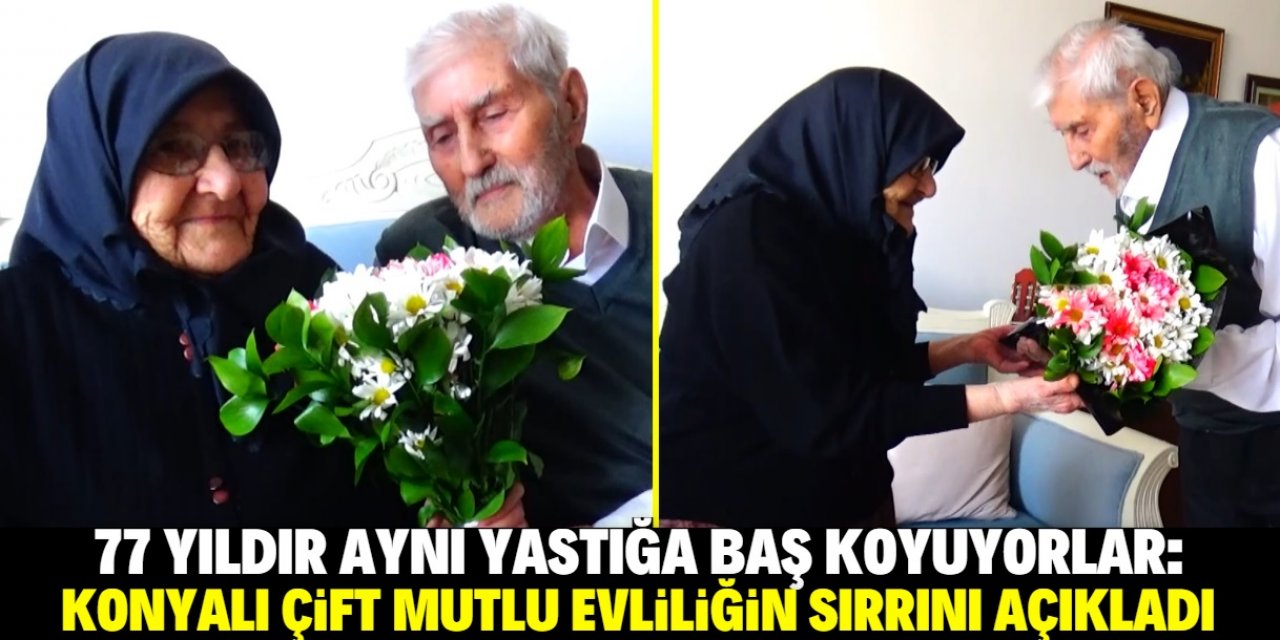 Konya'da 77 yıldır aynı yastığa baş koyan çift, uzun evliliklerinin sırrını açıkladı