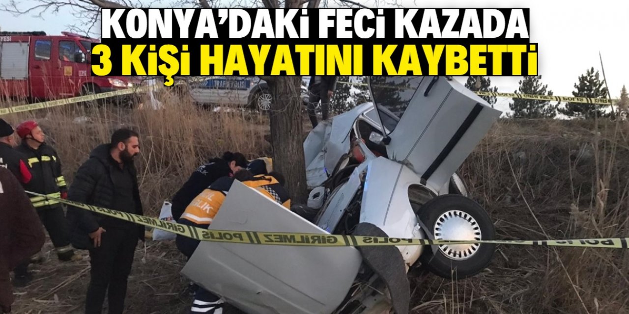 Konya'da meydana gelen trafik kazasında 3 kişi öldü