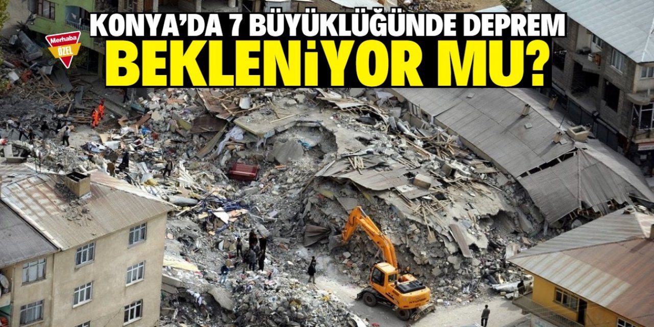 Konya'da 7 büyüklüğünde deprem bekleniyor mu? Uzman isim net konuştu