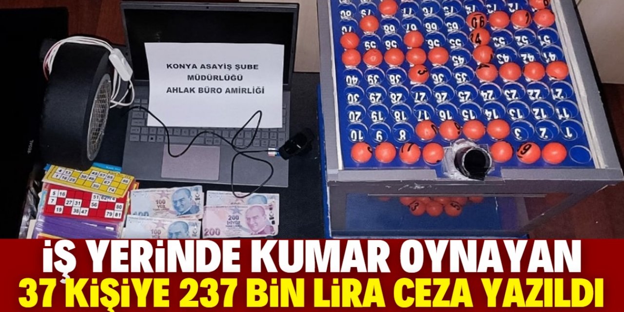 Konya'da iş yerinde kumar oynayan 37 kişiye para cezası verildi