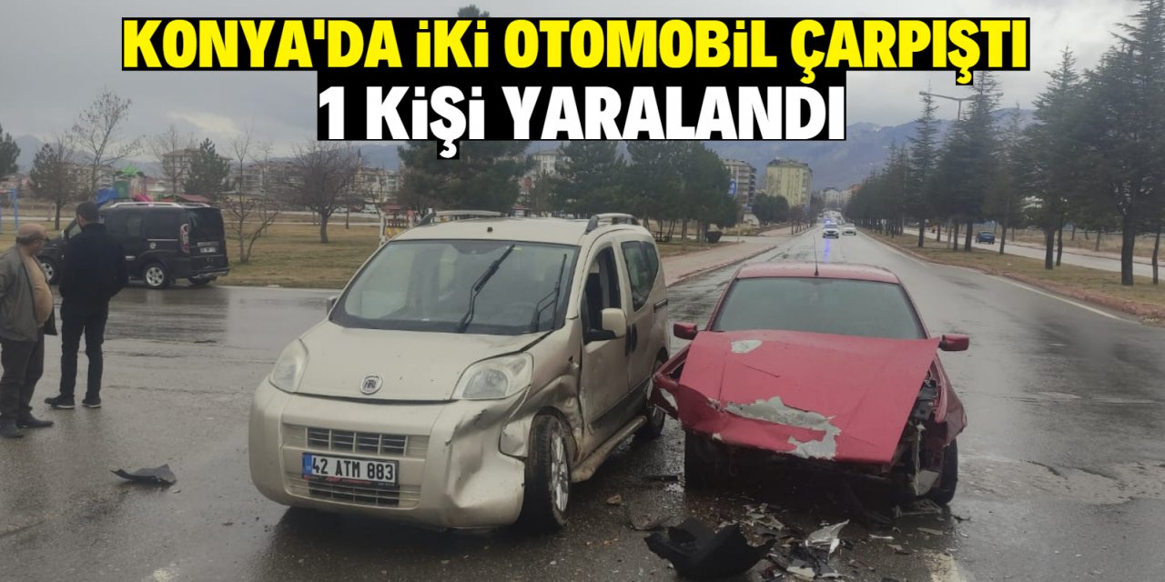 Konya'da iki otomobilin çarpışması sonucu 1 kişi yaralandı