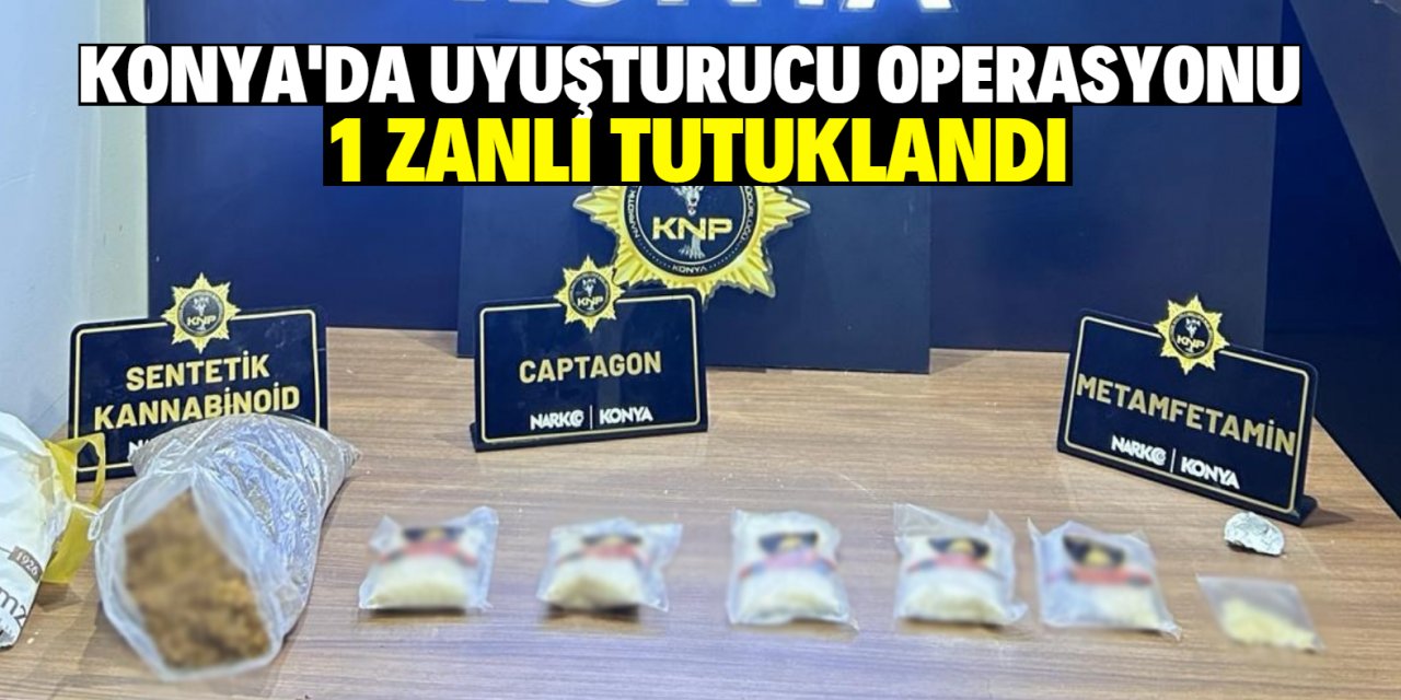 Konya'da uyuşturucu operasyonunda 1 zanlı tutuklandı