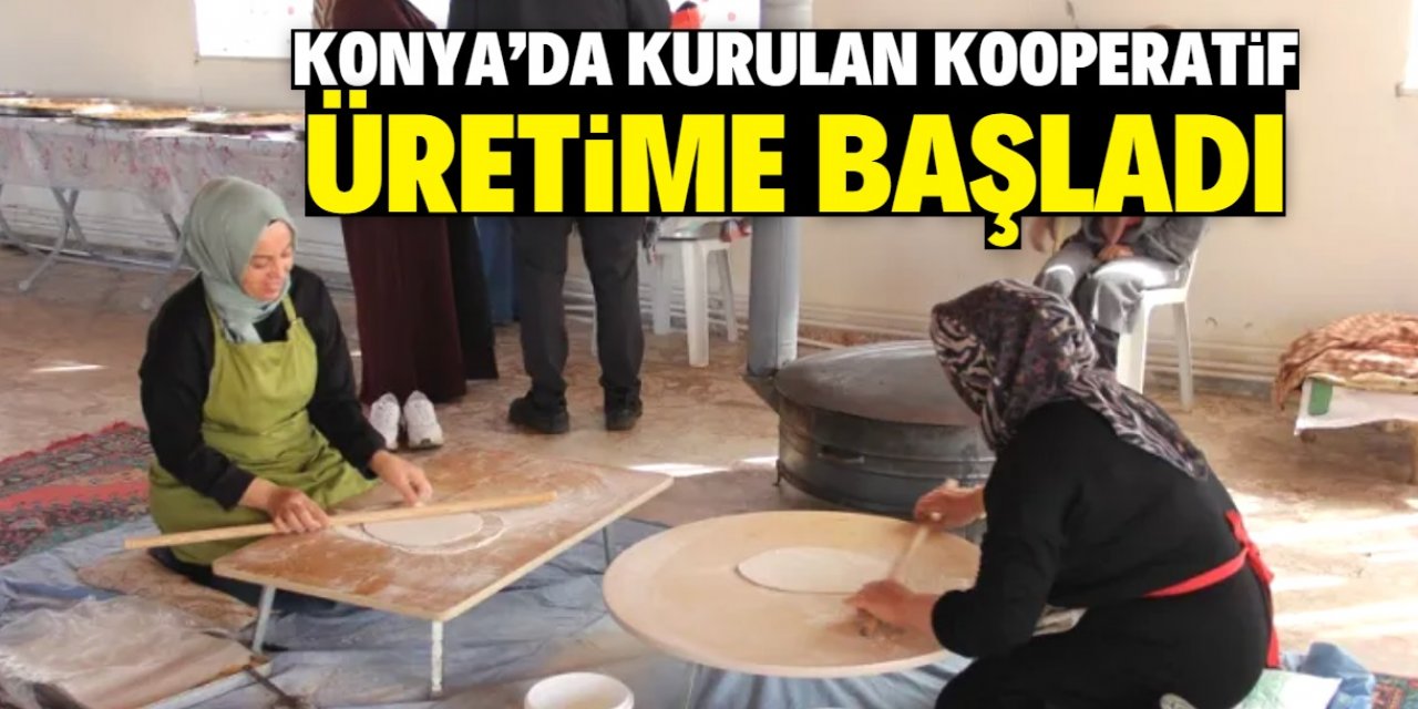 Konya'da kadınlar tarafından kurulan kooperatif üretime başladı