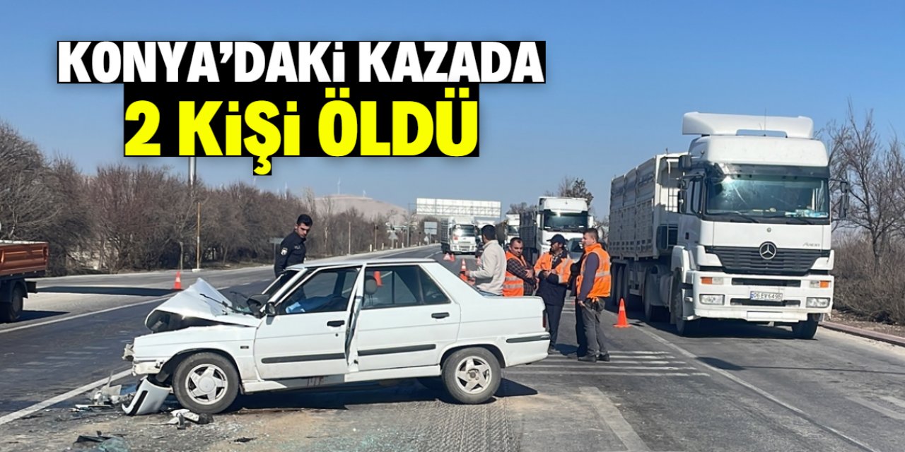 Konya'da trafik kazasında 2 kişi öldü