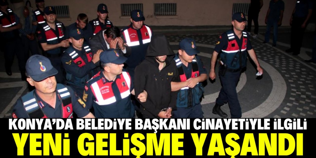 Konya'daki belediye başkanı cinayetiyle ilgili yeni gelişme