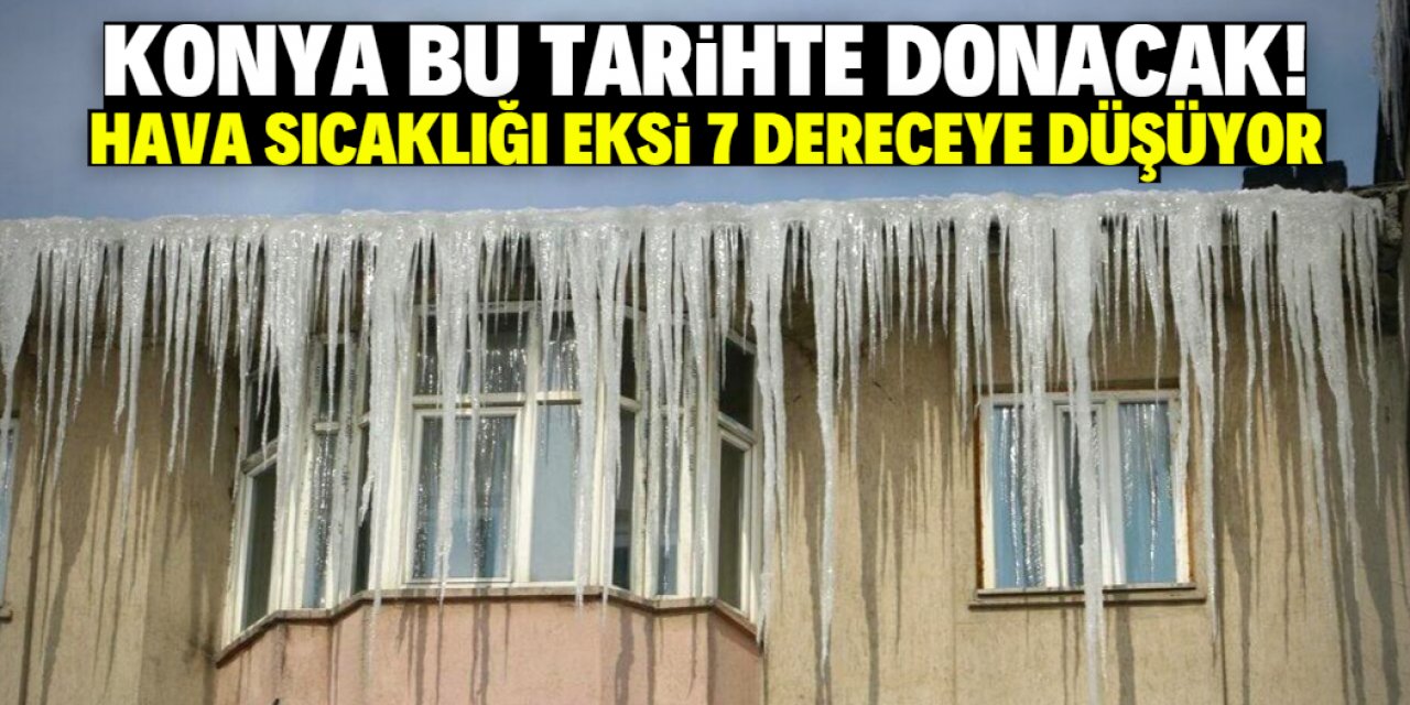 Konya'da kış bu tarihte başlıyor!