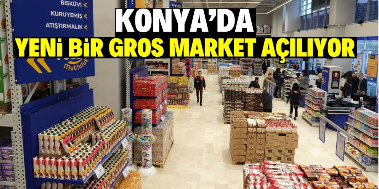 Konya'da yeni bir Gros market açılıyor! Gençlere istihdam sağlayacak