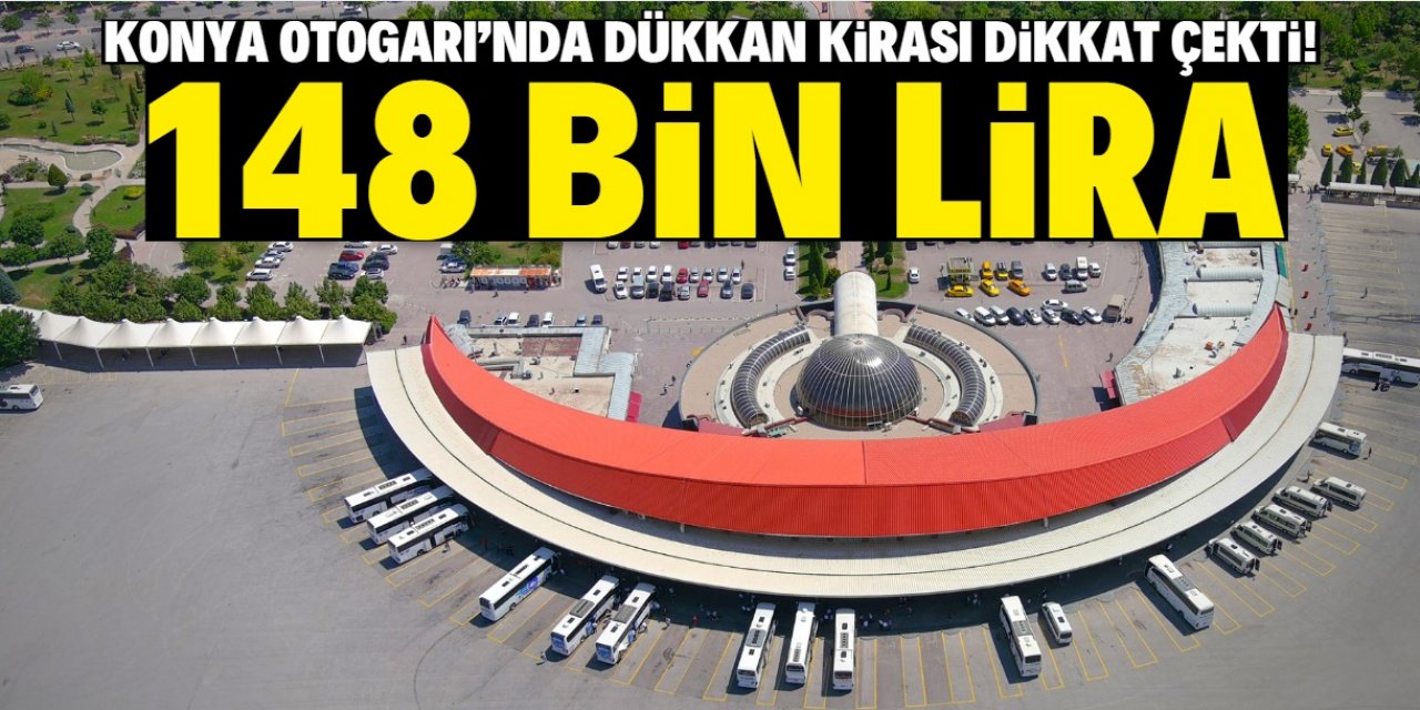 Konya'da 148 bin liraya dükkan kiraya verilecek