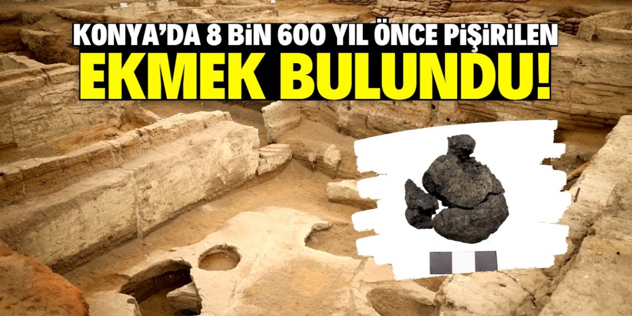 Konya'da dünyanın ilk ekmeği bulundu! 8 bin 600 yıl önce bu fırında pişirilmiş
