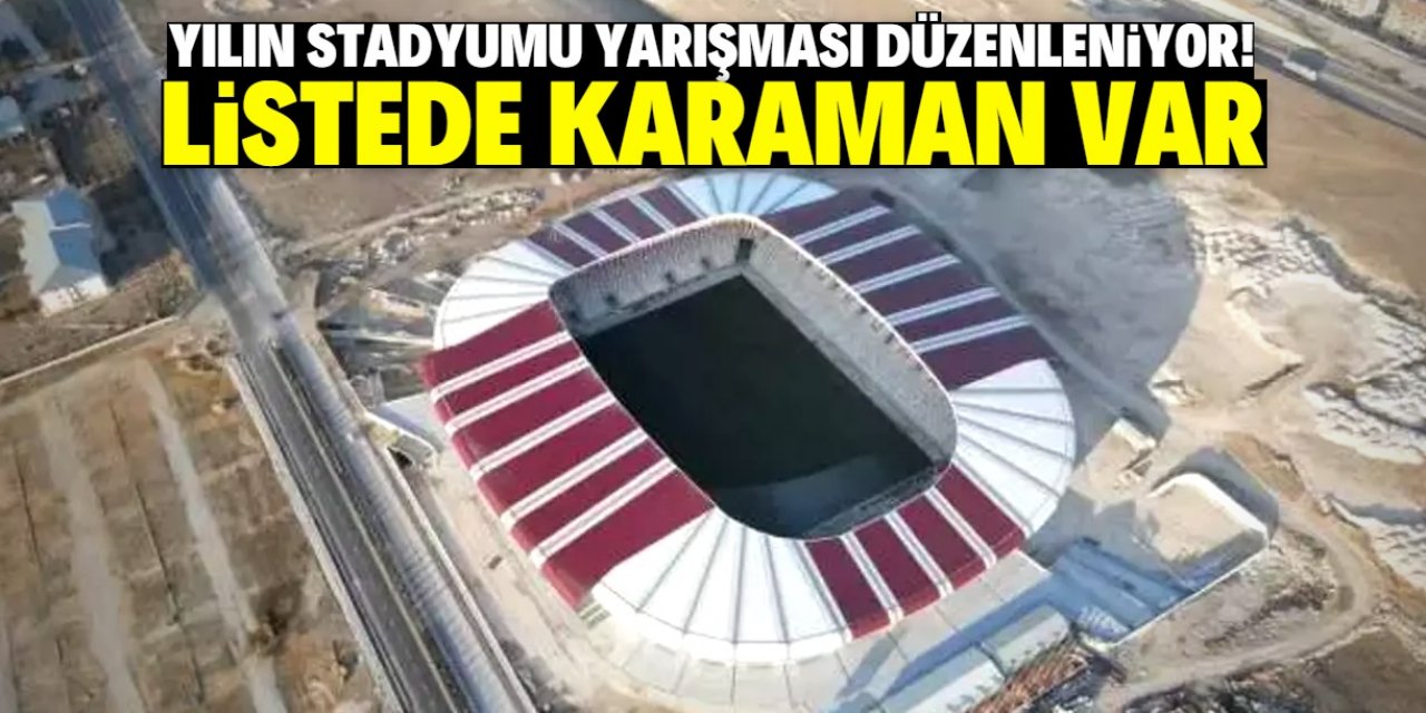 Yılın stadyumu yarışmasında Konya, Karaman ve Elazığ detayı! Oy verip destek olabilirsiniz