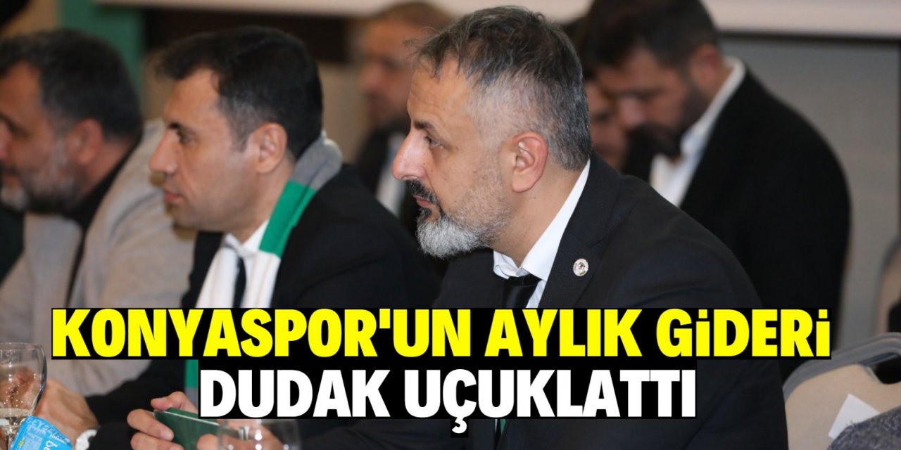 Konyaspor'un aylık gideri  dudak uçuklattı