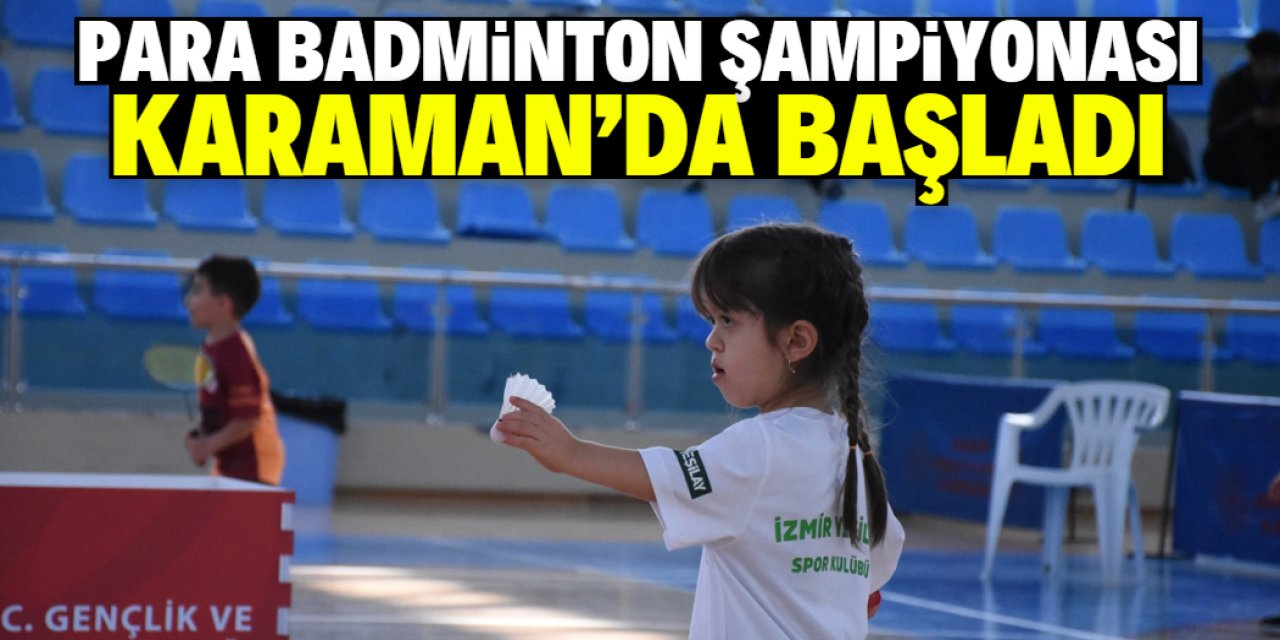 Para Badminton Türkiye Şampiyonası, Karaman'da başladı