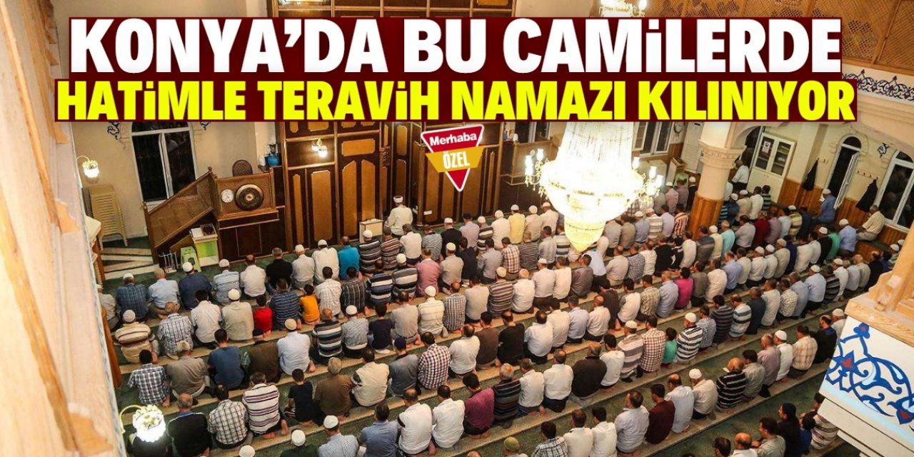 Konya'da bu camilerde hatimle teravih namazı kılınıyor