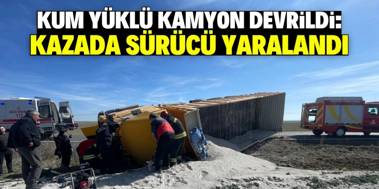 Konya'da kum yüklü kamyon devrildi