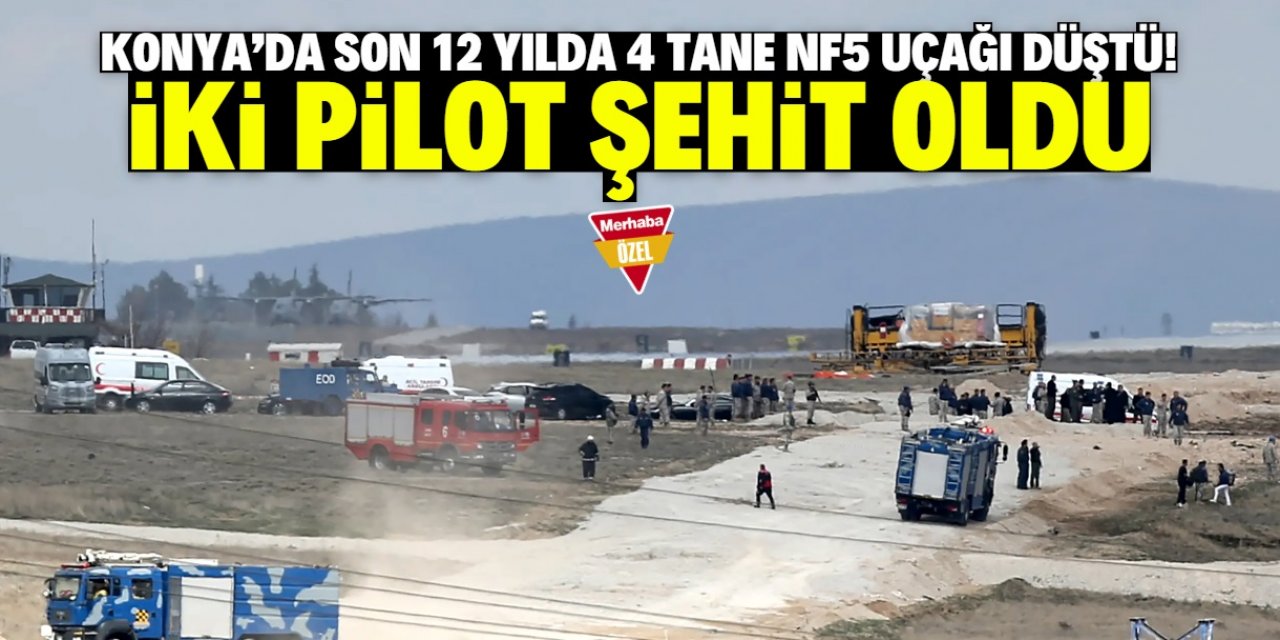 Konya'da son 12 yılda 4 tane NF5 uçağı düştü! İki pilot şehit oldu