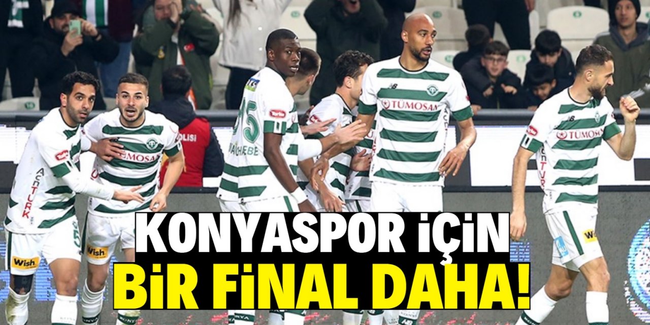 Konyaspor için bir final daha!