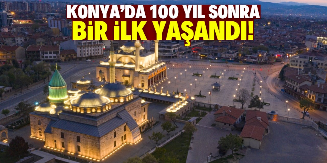 Konya'da 100 yıl sonra bir ilk yaşandı! Vatandaş gözlerine inanamadı