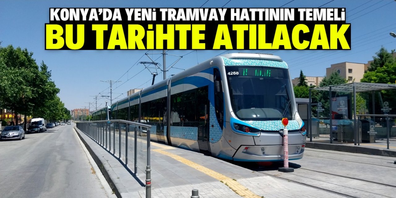 Konya'da yeni tramvay hattının temeli bu tarihte atılıyor! İhale süreci tamamlandı
