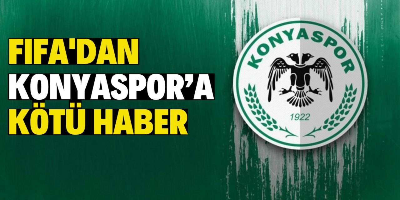FIFA'dan Konyaspor’a kötü haber