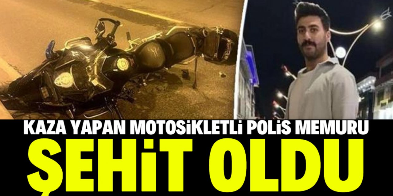 Kaza yapan motosikletli polis memuru şehit oldu