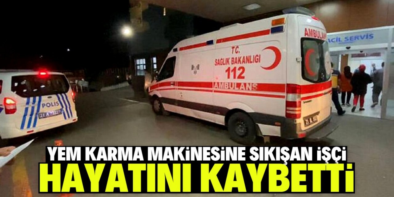 Aksaray'da yem karma makinesine sıkışan işçi hayatını kaybetti