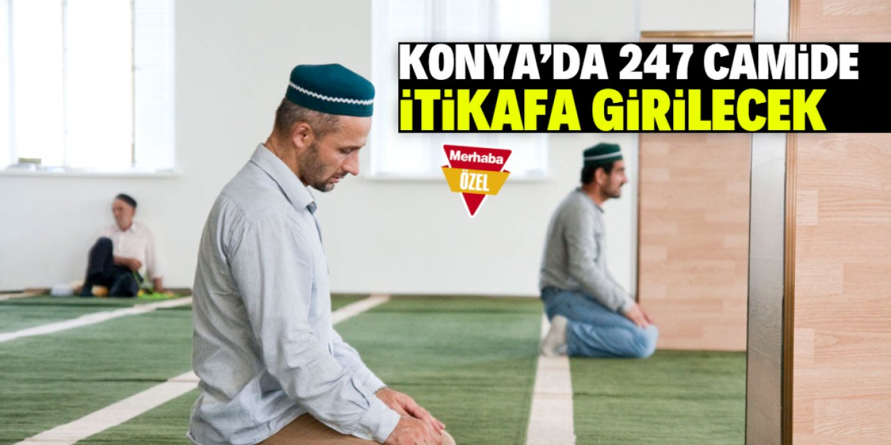 İtikaf için Konya'da 247 cami hazırlandı