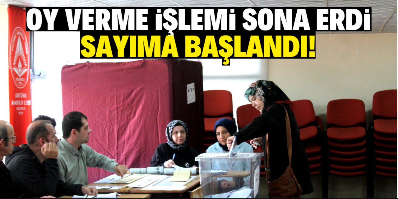 Oy verme işlemi tamamlandı! Sayıma başlandı