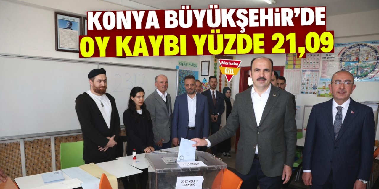 AK Parti Konya Büyükşehir'de yüzde 21,09 oranında oy kaybetti!