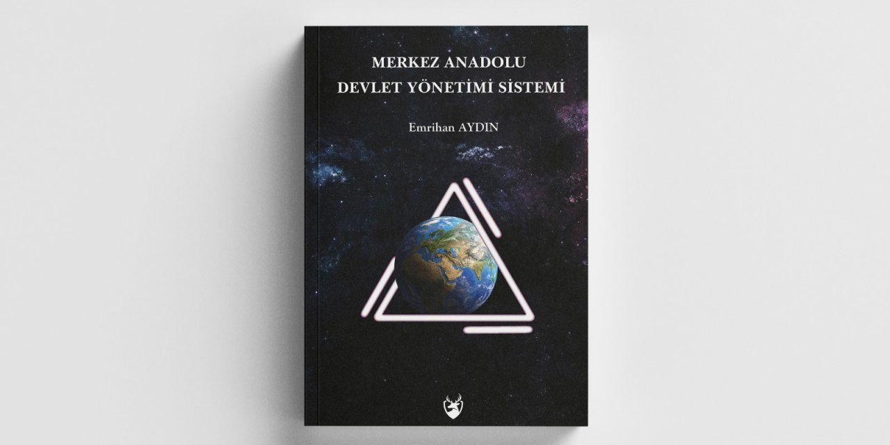 “Merkez Anadolu Devlet Yönetimi Sistemi”  Kitabı Satışa Sunuldu